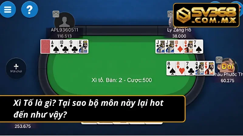 Xì Tố SV368 - Sân Chơi Thỏa Mãn Niềm Đam Mê Của Bài Thủ Việt 3 Những thông tin xoay quanh Xì Tố